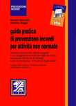 Guida pratica di prevenzione incendi per attivit� non normate<br>libro con floppy disk