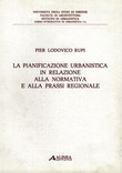 La pianificazione urbanistica in relazione alla normativa e alla prassi regionale