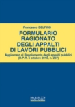 FORMULARIO RAGIONATO DEGLI APPALTI DI LAVORI PUBBLICI