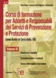 Corso di formazione per Addetti e Responsabili dei Servizi di Prevenzione e Protezione - Volume III