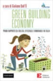 Green Building Economy. Primo rapporto su edilizia, efficienza e rinnovabili in Italia