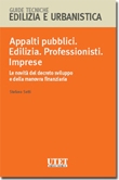 Appalti pubblici. Edilizia. Professionisti. Imprese - Le novit� del decreto sviluppo e della manovra finanziaria