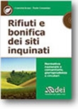 RIFIUTI E BONIFICA DEI SITI INQUINATI - Normativa nazionale e comunitaria con raccolta di giurisprudenza e circolari I Codici dell'Ambiente
