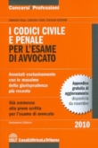 I CODICI CIVILE E PENALE PER L'ESAME DI AVVOCATO Annotati esclusivamente con le massime della giurisprudenza pi� recente - 2010