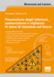 PREVENZIONE DEGLI INFORTUNI, ASSICURAZIONE E VIGILANZA IN TEMA DI SICUREZZA SUL LAVORO 
