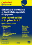 SCHEMA DI CONTRATTO E CAPITOLATO SPECIALE DI APPALTO PER LAVORI EDILIZI E IMPIANTISTICI