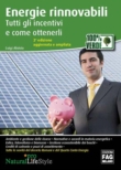 ENERGIE RINNOVABILI TUTTI GLI INCENTIVI E COME OTTENERLI - 2� ediz. 2011