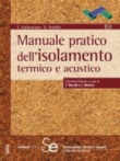 Manuale pratico dell'Isolamento termico e acustico