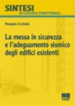 LA MESSA IN SICUREZZA E L'ADEGUAMENTO SISMICO DEGLI EDIFICI ESISTENTI