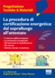LA PROCEDURA DI CERTIFICAZIONE ENERGETICA: DAL SOPRALLUOGO ALL'ATTESTATO