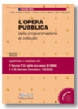 L'OPERA PUBBLICA DALLA PROGRAMMAZIONE AL COLLAUDO 2� ediz.