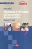 100 DOMANDE E 100 RISPOSTE SULL'ORGANIZZAZIONE DEI SERVIZI SANITARI