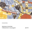 Paesaggi d'autore: Il Novecento in 120 progetti