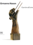 Ermanno Nason Guerriero del vetro