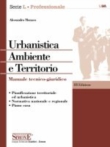 Urbanistica, Ambiente e Territorio - Manuale tecnico-giuridico