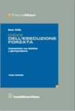 CODICE DELL'ESECUZIONE FORZATA Commentato con dottrina e giurisprudenza