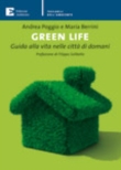 Green Life. Guida alla vita nelle citt� di domani