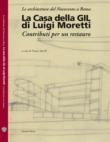La Casa della GIL di Luigi Moretti.Contributi per un restauro