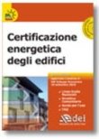 CERTIFICAZIONE ENERGETICA DEGLI EDIFICI - Quarta edizione aggiornata al DM Sviluppo Economico 10 settembre 2010
