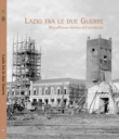 Lazio tra le due guerre. Miscellanea storica del territorio