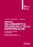 MANUALE DELL'URBANISTICA, DELL'EDILIZIA E DELLA ESPROPRIAZIONE La disciplina statale e regionale. Aggiornato al Piano casa e al d.l. 25 marzo 2010, n. 40 