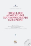 FORMULARIO ANNOTATO DEL NUOVO PROCESSO DI ESECUZIONE