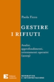 Gestire i rifiuti.Analisi, approfondimenti, orientamenti operativi (2009)