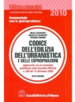 CODICE DELL'EDILIZIA DELL'URBANISTICA E DELLE ESPROPRIAZIONI Commentato con la giurisprudenza