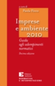 Imprese e ambiente 2010. Guida agli adempimenti normativi