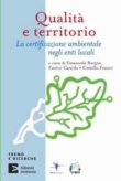 Qualit� e territorio. La certificazione ambientale negli enti locali