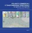 Polarit� commerciali e trasformazioni territoriali