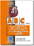 Abc della sicurezza ad uso del datore di lavoro e del RSPP