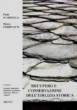 Recupero e conservazione dell'edilizia storica. L'insieme, le parti: interrati, fondazini, partizioni, coperture, chiusure, aggetti