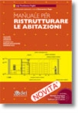 MANUALE PER RISTRUTTURARE LE ABITAZIONI - seconda edizione ampliata con riqualificazione energetica