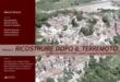 RICOSTRUIRE DOPO IL TERREMOTO � vol. I �Il caso Castelnuovo (AQ)�: analisi e progetto architettonico