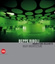 Beppe Riboli. Architetture della notte