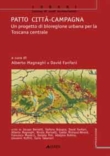 Patto citt�-campagna. Un progetto di bioregione urbana per la Toscana centrale