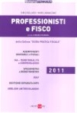 PROFESSIONISTI E FISCO 2011
