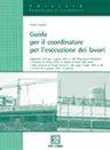 Guida per il coordinatore per l'esecuzione dei lavori