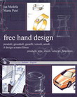 FREE HAND DESIGN - IL DISEGNO A MANO LIBERA. PRODOTTI, GIOCATTOLI, GIOIELLI, VEICOLI, ARREDI�
