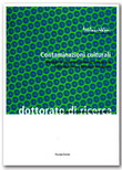 Contaminazioni culturali. Materiali di studio del Dottorato di Ricerca in riqualificazione e Recupero Insediativo